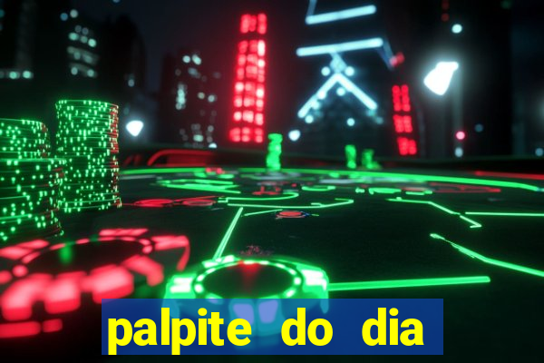 palpite do dia para hoje